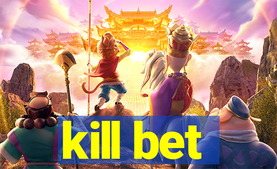 kill bet